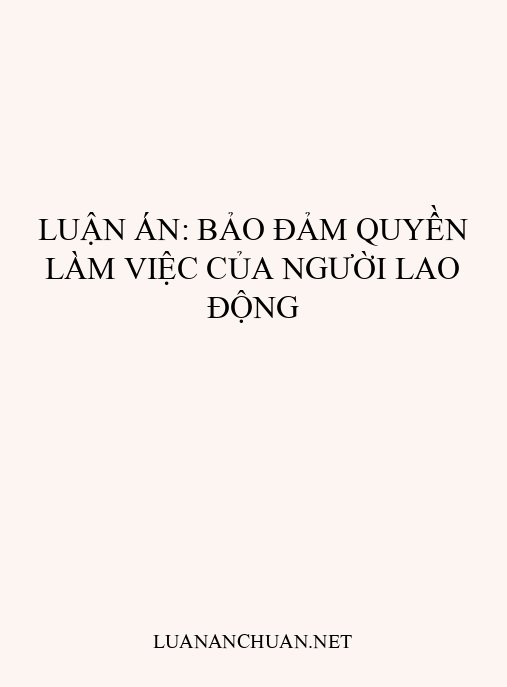 Luận án: Bảo đảm quyền làm việc của người lao động