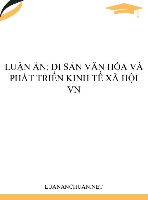 Luận án: Di sản văn hóa và phát triển kinh tế xã hội VN